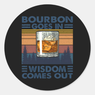 Sticker Rond Bourbon Va Dans La Sagesse Vient De Boire Bourbon