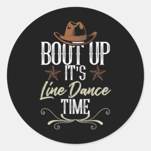 Sticker Rond Bout Up It's Line Dance Time - Line Dancing