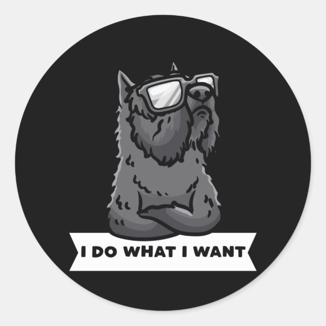 Sticker Rond Bouvier des Flandres Je fais ce que je veux Chien  (Devant)