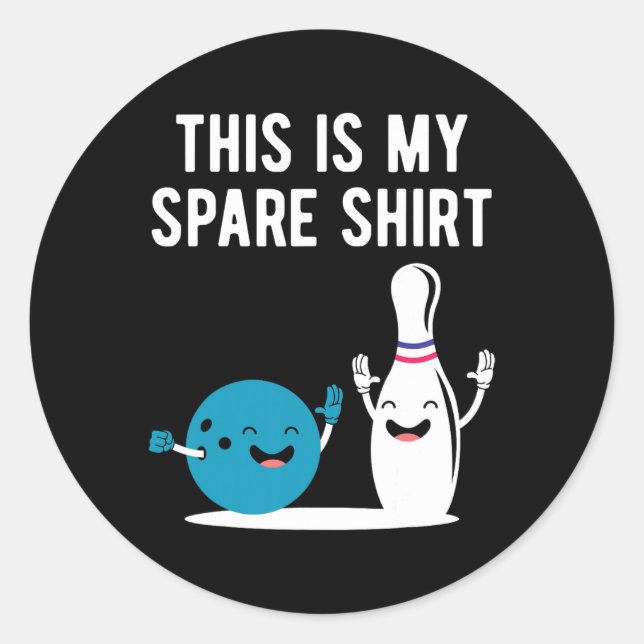 Sticker Rond Bowl Drôle C'Est Mon Spare Shirt Bowl S (Devant)
