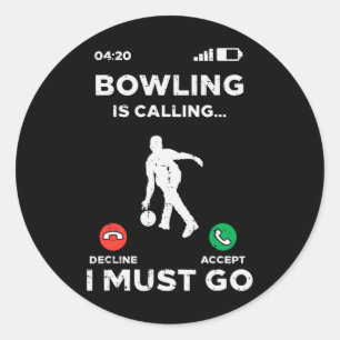 Sticker Rond Bowling Appelle Je Dois Aller Drôle Bowler Hommes