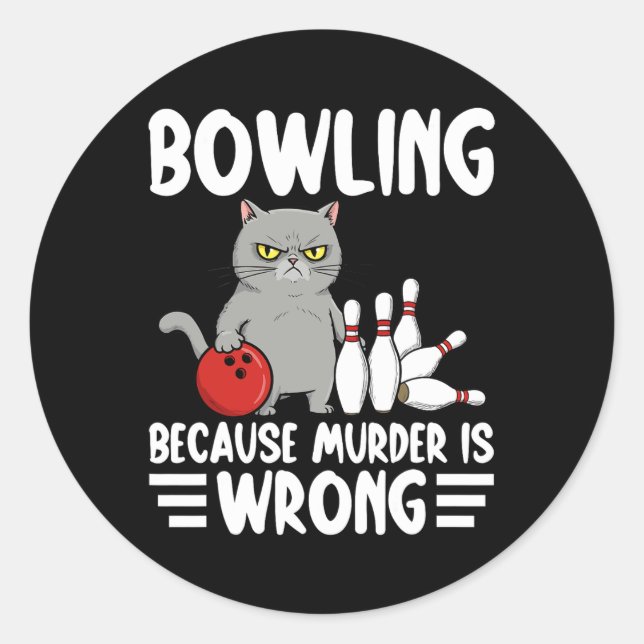 Sticker Rond Bowling Because Murder Is Wrong Funny Cat 1  (Devant)