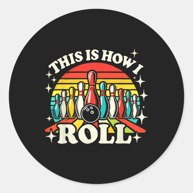 Sticker Rond Bowling C'Est Comme Ça Que Je Roule Hommes Femmes  (Devant)
