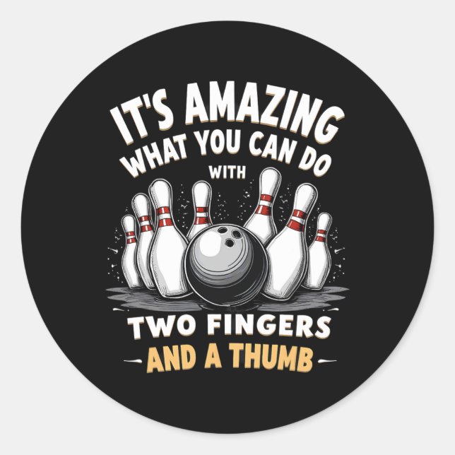 Sticker Rond Bowling C'Est Extraordinaire Ce Que Vous Pouvez Fa (Devant)