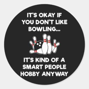 Sticker Rond Bowling drôle - Les gens intelligents