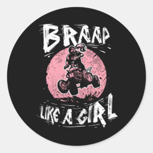 Sticker Rond Braap comme une fille Quad Vélo Quatre Roue