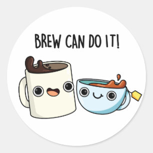 Sticker Rond Brew Peut Le Faire Drôle Pun Thé De Café