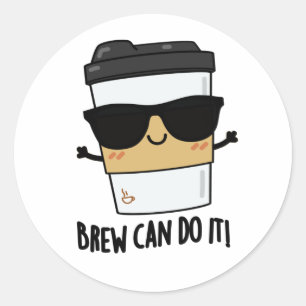 Sticker Rond Brew Peut Le Faire Pun De Café Positif