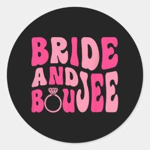 Sticker Rond Bride Et Boujee Bach Super Correspondant Bachelore