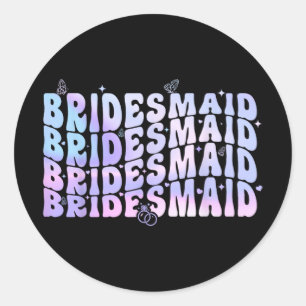 Sticker Rond Bridesmaid Mariée I Do Crew Super Bachelorette Par