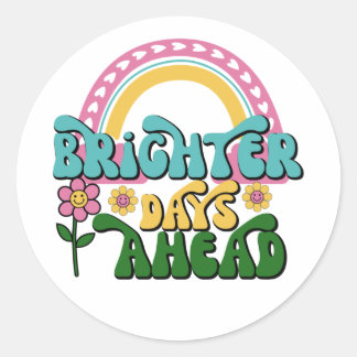 Sticker Rond Brighter Days Ahead / Motivational, Retro Flowers
