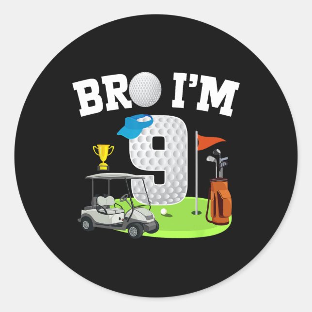 Sticker Rond Bro I'm 9 Year Old Golf Thème 9ème Anniversaire Go (Devant)