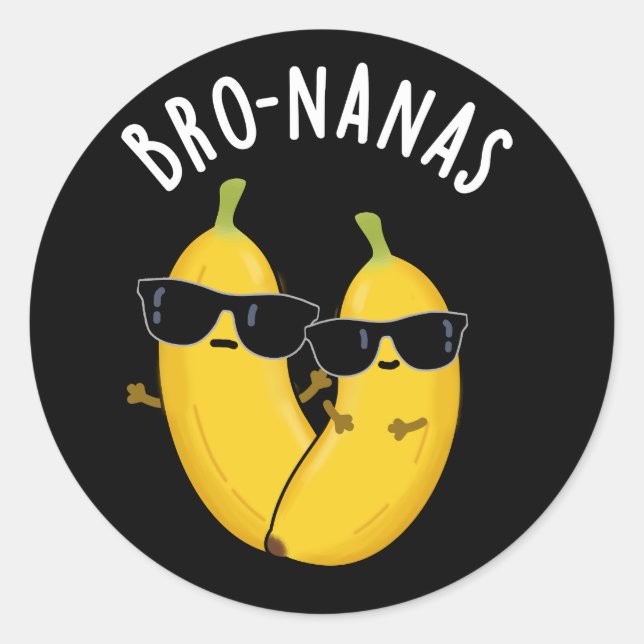 Sticker Rond Bro-nanas Funny Fruit Banana Pun Dark BG (Devant)