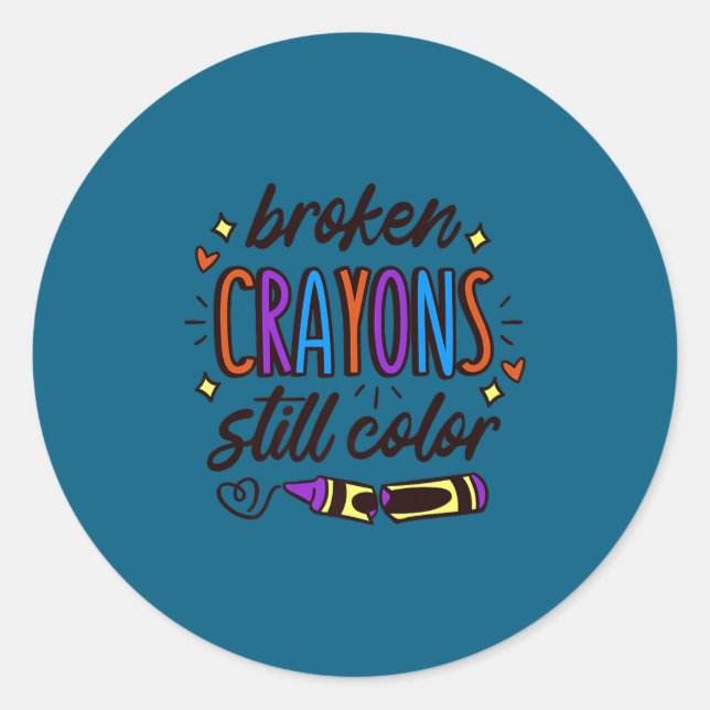 Sticker Rond Broken Crayons Still Colour Mental Health Awarenes (Devant)