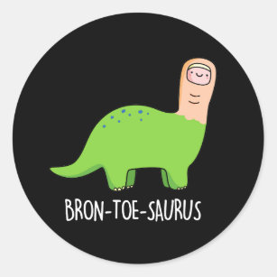 Sticker Rond Bron-toe-saurus Dinosaure Funny Pun BG foncé