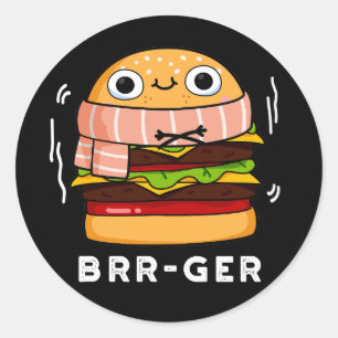 Sticker Rond Brr-ger Funny congeler Burger Pun Dark BG