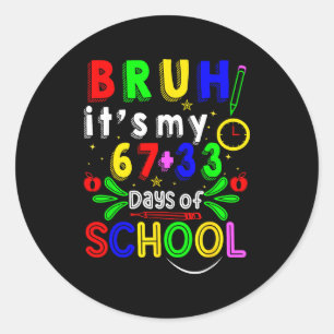 Sticker Rond Bruh 67 33 jours d'école drôles garçons filles 100