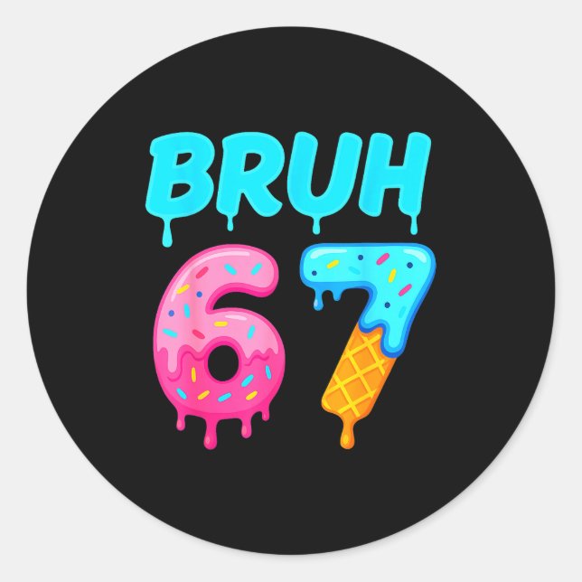 Sticker Rond Bruh 67 Drippy Ice Cream Donut Funny Essential  (Devant)