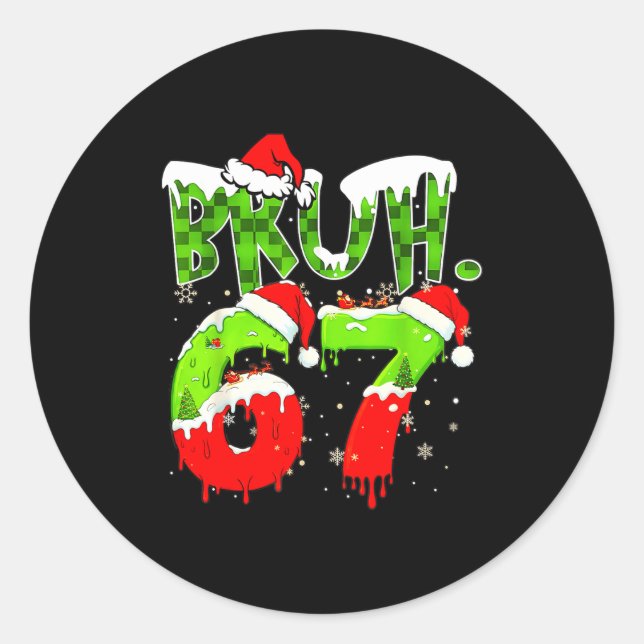 Sticker Rond Bruh 67 Meme Christmas Six Seven Xmas Men Women  (Devant)