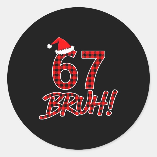 Sticker Rond Bruh 67 Six Seven 6 7 Meme Christmas Funny Boy Gir (Devant)