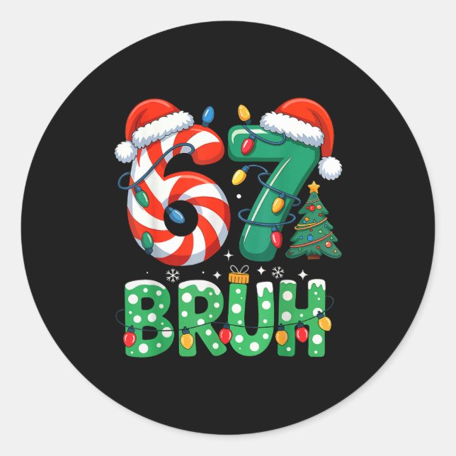 Sticker Rond Bruh 67 Six Seven 6 7 Meme Christmas Funny Boy Gir (Devant)