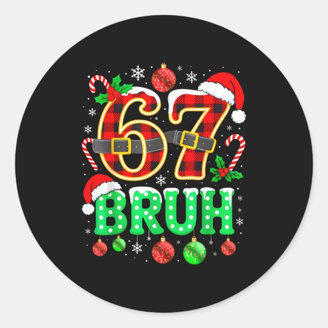 Sticker Rond Bruh 67 Six Seven 6 7 Meme Christmas Funny Boy Gir (Devant)