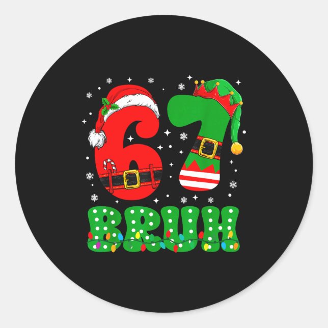 Sticker Rond Bruh 67 Six Seven 6 7 Meme Christmas Funny Boy Gir (Devant)