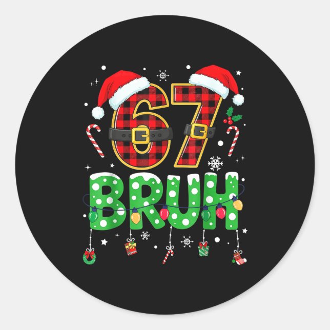 Sticker Rond Bruh 67 Six Seven 6 7 Meme Christmas Funny Boy Gir (Devant)