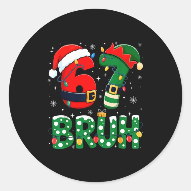 Sticker Rond Bruh 67 Six Seven 6 7 Meme Christmas Funny Boy Gir (Devant)