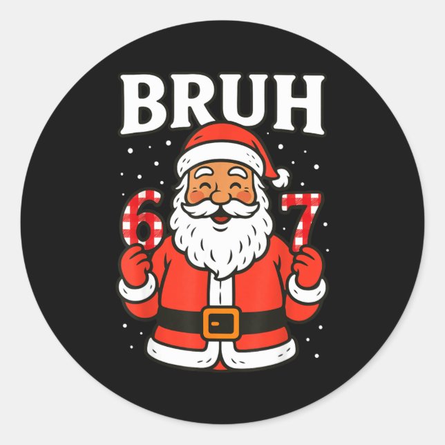Sticker Rond Bruh 67 Six Seven 6 7 Meme Christmas Santa Pajamas (Devant)
