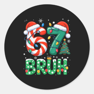 Sticker Rond Bruh 67 Six Seven 6 7 Mème de Noël Drôle Garçon Fi