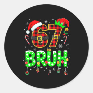 Sticker Rond Bruh 67 Six Seven 6 7 Mème de Noël Drôle Garçon Fi