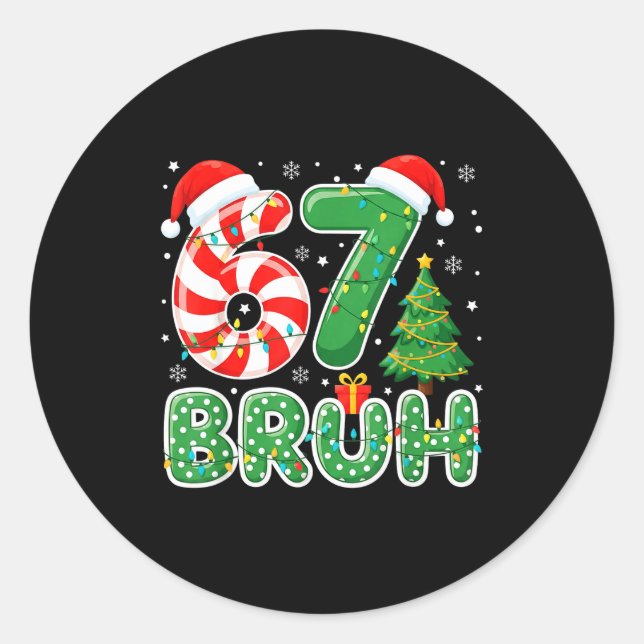 Sticker Rond Bruh 67 Six Seven 6 7 Meme Funny Christmas Boy Gir (Devant)