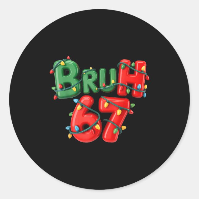 Sticker Rond Bruh 67 Six Seven Meme Funny Christmas Kids Men Wo (Devant)