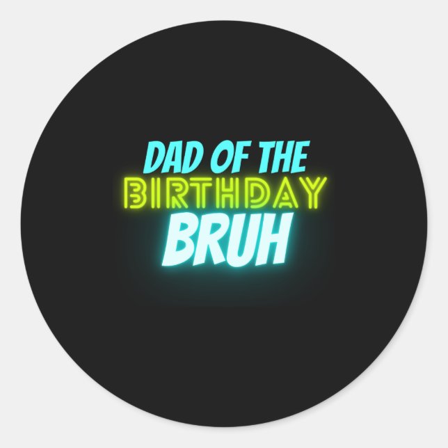 Sticker Rond Bruh Birthday Parent Funny Neon Glow Blue Green  (Devant)