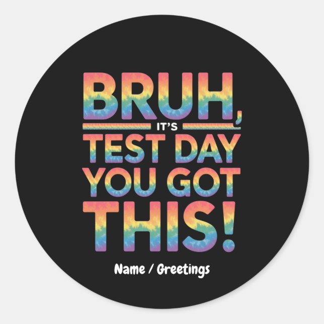 Sticker Rond Bruh c'est jour de test tu vas réussir enseignant  (Devant)