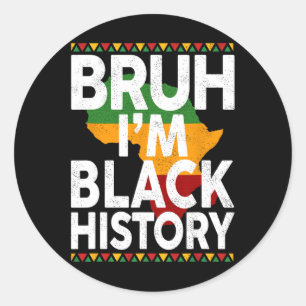 Sticker Rond Bruh c'est le Mois de l'histoire des Noirs Filles