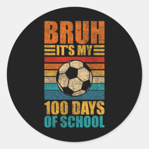 Sticker Rond Bruh C'est Mes 100 Jours D'école Football 100ème J