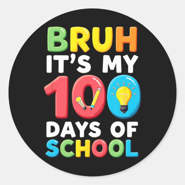 Sticker Rond Bruh C'Est Mes 100 Jours D'Enseignant Étudiant D'É (Devant)
