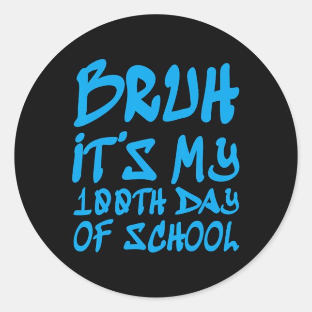 Sticker Rond Bruh C'est mon 100e jour d'école 100 jours d'école (Devant)