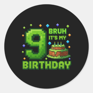 Sticker Rond Bruh C'est Mon Anniversaire 9 Ans Garçon Gamer Pix