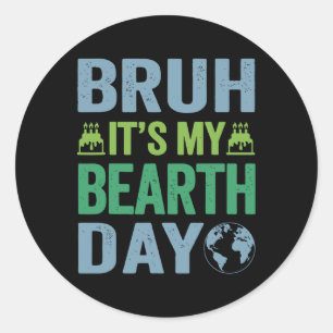 Sticker Rond Bruh C'est mon Bearth Day Vintage Birthday Environ