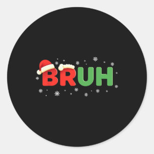 Sticker Rond Bruh Dit Drôle Mème Bro Garçon Enfants Ado Chr