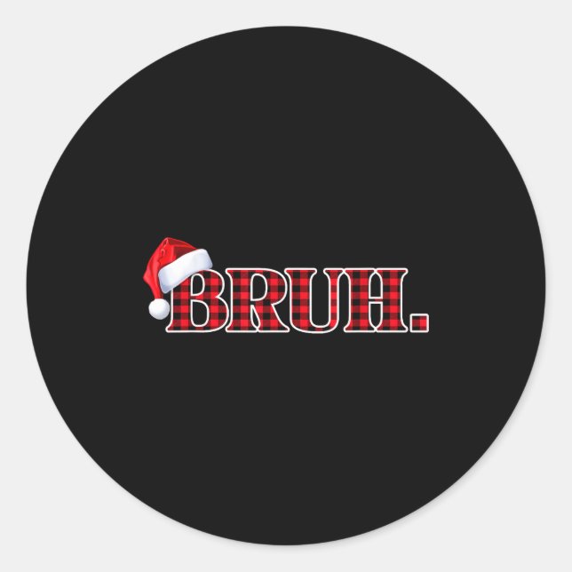Sticker Rond Bruh Funny Christmas Plaid Teens Boys Kids Xmas Pa (Devant)