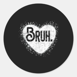 Sticker Rond Bruh Funny Mème Frère Salutation Ados Garçon Homme