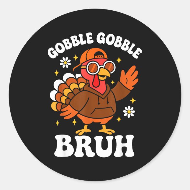 Sticker Rond Bruh Funny Thanksgiving Turkey Gobble Boys Girls K (Devant)