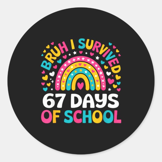 Sticker Rond Bruh I Survived 67 Days Of School Six Seven Meme T (Devant)