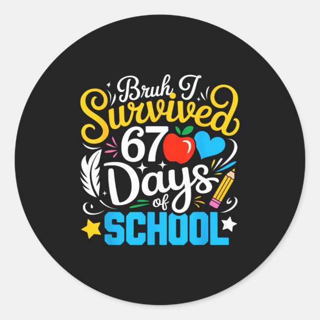 Sticker Rond Bruh I Survived 67 Days Of School Six Seven Meme T (Devant)