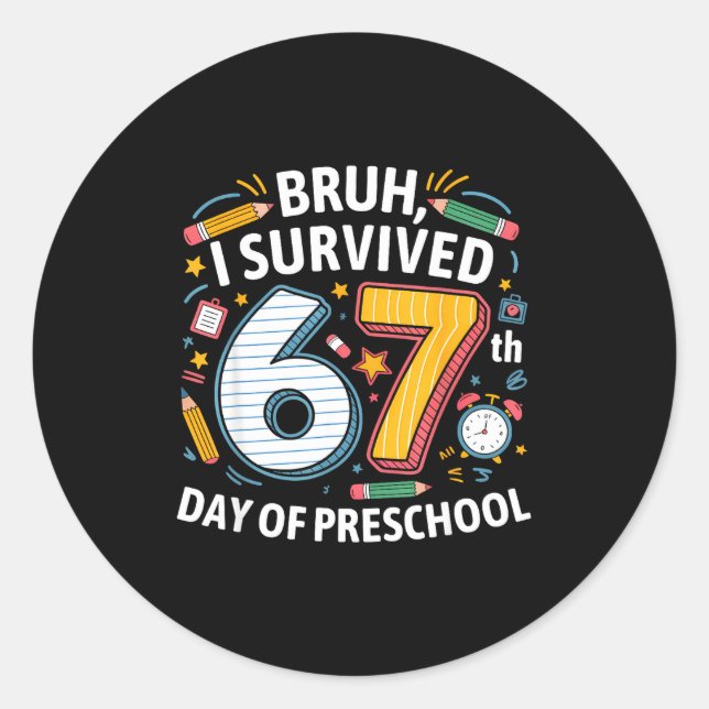 Sticker Rond Bruh I Survived 67th Day Of Preschool 67 Meme Kids (Devant)