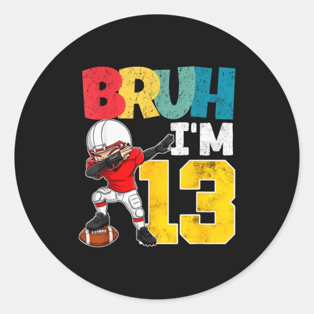 Sticker Rond Bruh I'm 13 Year Old Football Player Boy 13th Birt (Devant)